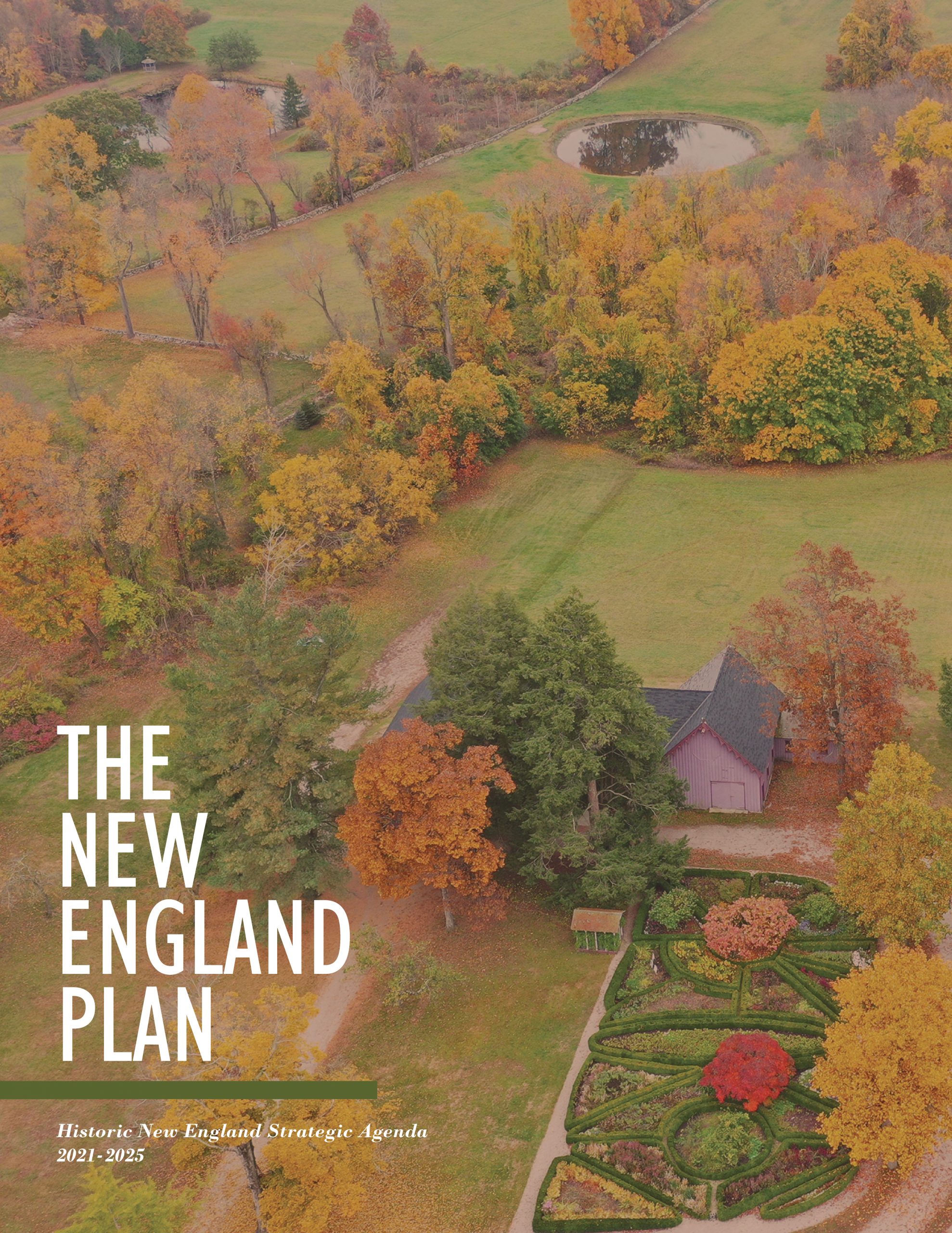 Cover of the strategic agenda. Image of a drone view of Roseland Cottage with the text, "The New England Plan Historic New England Strategic Agenda 2021-2025"
